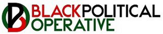 B P O BLACK POLITICAL OPERATIVE