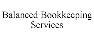 BALANCED BOOKKEEPING SERVICES