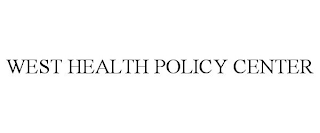 WEST HEALTH POLICY CENTER