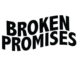 BROKEN PROMISES