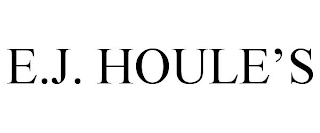 E.J. HOULE'S