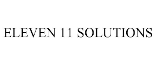 ELEVEN 11 SOLUTIONS