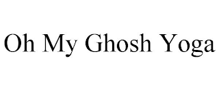 OH MY GHOSH YOGA