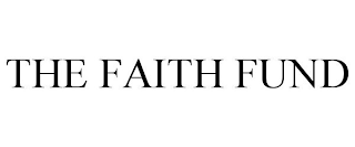 THE FAITH FUND