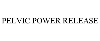 PELVIC POWER RELEASE