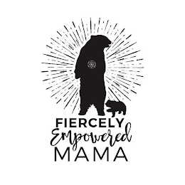 FIERCELY EMPOWERED MAMA