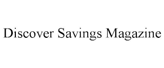 DISCOVER SAVINGS MAGAZINE