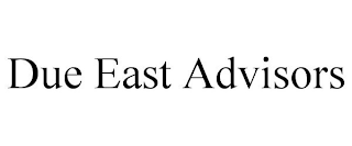 DUE EAST ADVISORS