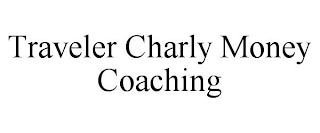 TRAVELER CHARLY MONEY COACHING