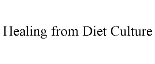 HEALING FROM DIET CULTURE