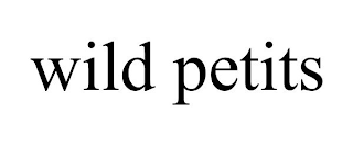 WILD PETITS