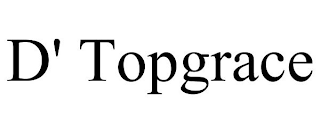 D' TOPGRACE