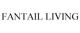 FANTAIL LIVING