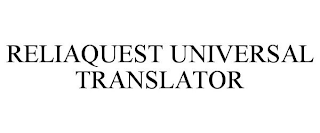 RELIAQUEST UNIVERSAL TRANSLATOR