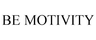 BE MOTIVITY