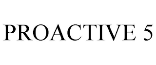 PROACTIVE 5