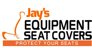 JAY'S EQUIPMENT SEAT COVERS PROTECT YOUR SEATS