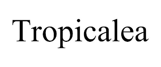 TROPICALEA