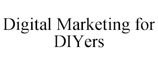 DIGITAL MARKETING FOR DIYERS