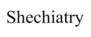 SHECHIATRY