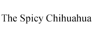 THE SPICY CHIHUAHUA