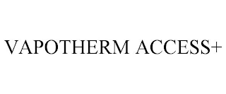 VAPOTHERM ACCESS+