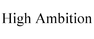 HIGH AMBITION