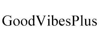 GOODVIBESPLUS