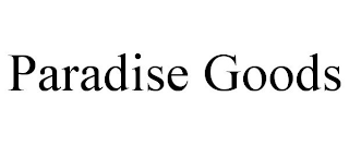 PARADISE GOODS