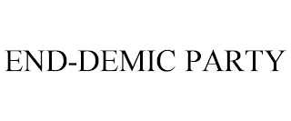 END-DEMIC PARTY