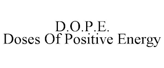 D.O.P.E. DOSES OF POSITIVE ENERGY