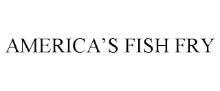 AMERICA'S FISH FRY