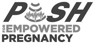 PUSH FOR EMPOWERED PREGNANCY