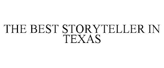 THE BEST STORYTELLER IN TEXAS