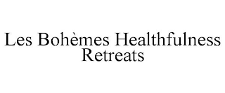 LES BOHÈMES HEALTHFULNESS RETREATS