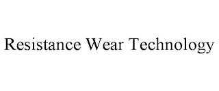 RESISTANCE WEAR TECHNOLOGY