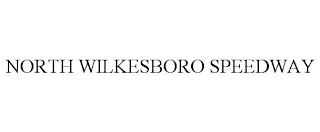 NORTH WILKESBORO SPEEDWAY