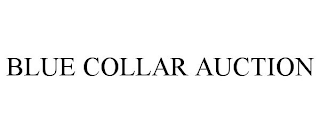 BLUE COLLAR AUCTION