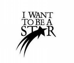 I WANT TO BE A STAR