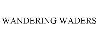 WANDERING WADERS