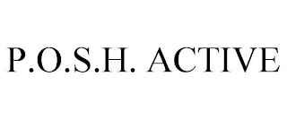 P.O.S.H. ACTIVE