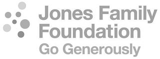 JONES FAMILY FOUNDATION GO GENEROUSLY