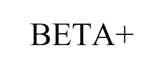 BETA+