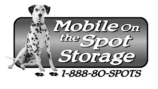 MOBILE ON THE SPOT STORAGE 1-888-80-SPOTS