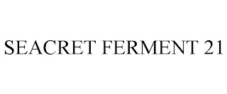 SEACRET FERMENT 21