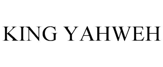 KING YAHWEH