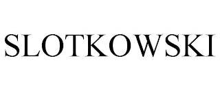 SLOTKOWSKI