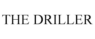 THE DRILLER