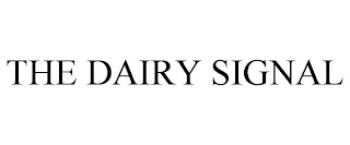 THE DAIRY SIGNAL