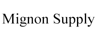 MIGNON SUPPLY